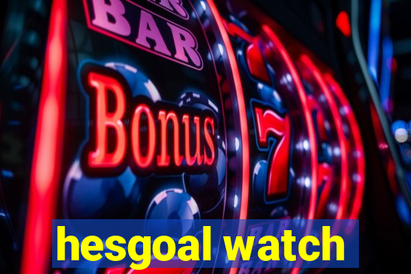 hesgoal watch